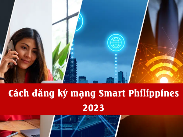 Cách đăng ký mạng Smart Philippines 2023