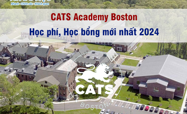 Tổng quan Trường CATS Academy Boston, học phí 2024