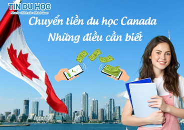 Chuyển tiền du học Canada – Những điều cần biết