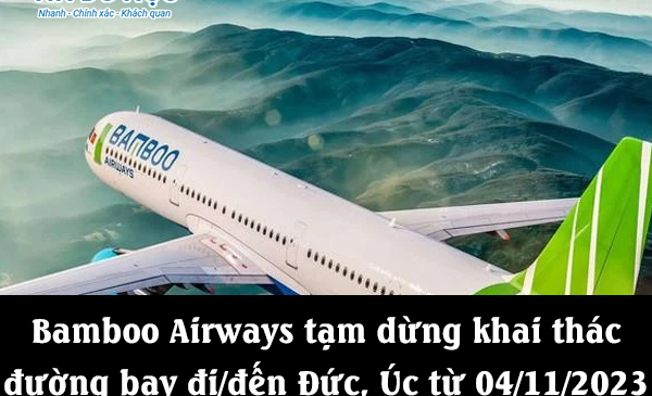 Bamboo Airways tạm dừng khai thác đường bay đi/đến Đức và Úc từ 04/11/2023