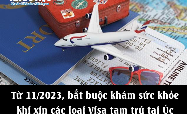 Từ tháng 11/2023, bắt buộc khám sức khỏe khi xin các loại Visa tạm trú tại Úc