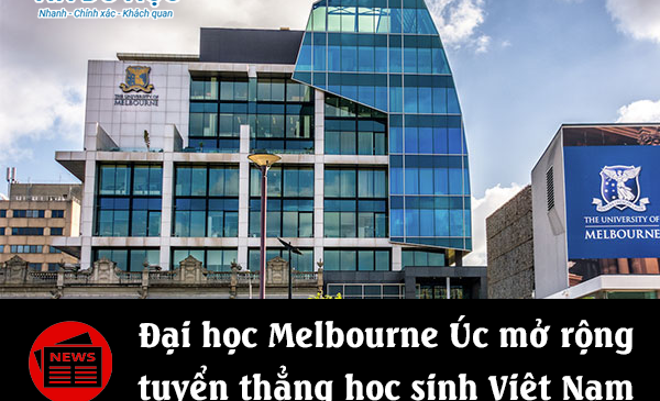 Đại học Melbourne Úc mở rộng tuyển thẳng học sinh Việt Nam