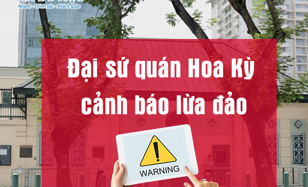 Đại sứ quán Hoa Kỳ cảnh báo lừa đảo