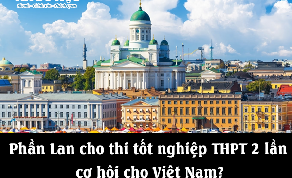 Phần Lan cho thi tốt nghiệp THPT 2 lần, cơ hội cho Việt Nam?