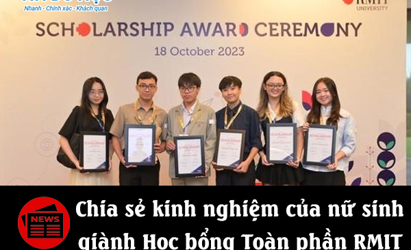 Chia sẻ kinh nghiệm của nữ sinh giành Học bổng Toàn phần RMIT