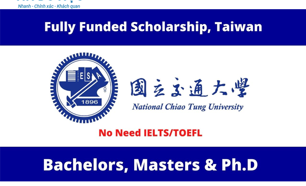 [Đài Loan] Học Bổng Toàn Phần Bậc Thạc Sĩ & Đại Học Tại Đại Học Quốc Gia Chiao Tung 2024-2025