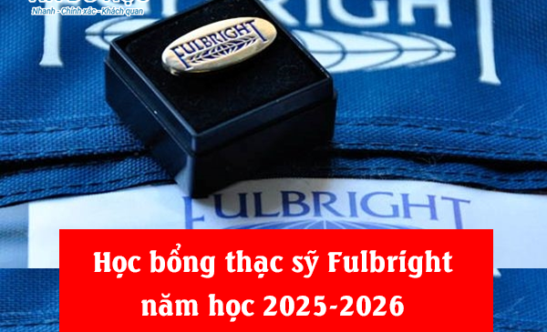 Học bổng thạc sỹ Fulbright năm học 2025-2026 mở rộng ngành học